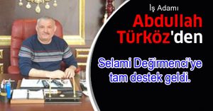 İşadamı Türköz’den, Değirmenci’ye tam destek geldi