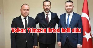 Volkan Yılmaz’ın listesi belli oldu