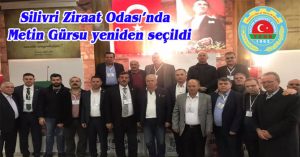 Silivri Ziraat Odası’nda  Metin  Gürsu yeniden seçildi