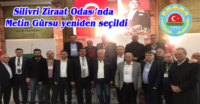 Silivri Ziraat Odası’nda  Metin  Gürsu yeniden seçildi
