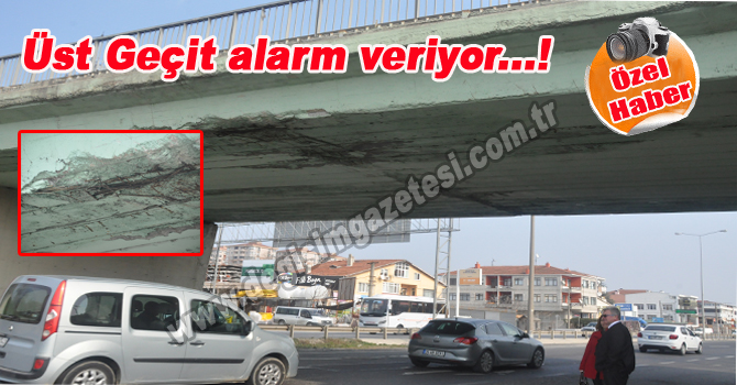 Üst Geçit alarm veriyor
