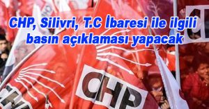 CHP, Silivri, T.C İbaresi ile ilgili basın açıklaması yapacak