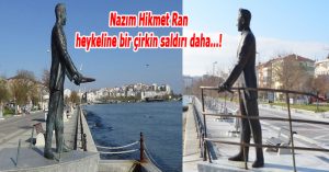 Nazım’a Bir Saldırı Daha..