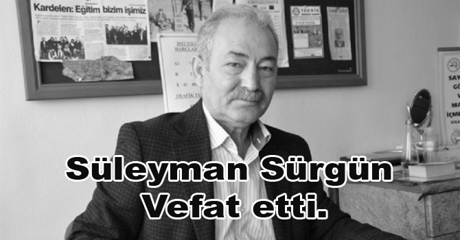 Süleyman Sürgün vefat etti