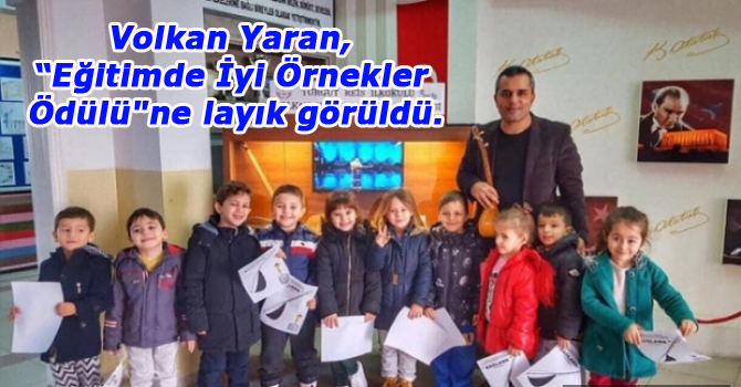 Volkan Yaran, “Eğitimde İyi Örnekler Ödülü”ne layık görüldü.