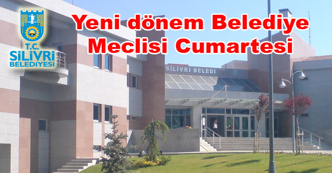 Yeni dönem Belediye Meclis toplantısı yarın