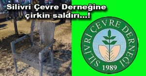 Silivri Çevre Derneğine saldırı!