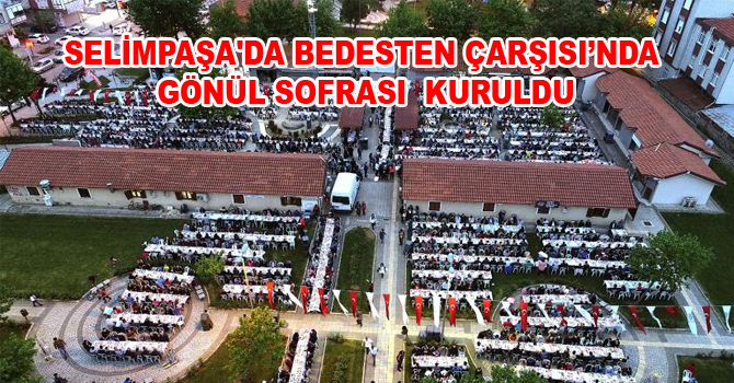 SELİMPAŞA’DA BEDESTEN ÇARŞISI’NDA GÖNÜL SOFRASI  KURULDU
