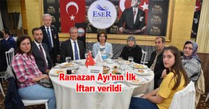 Ramazan Ayı’nın İlk İftarı yapıldı