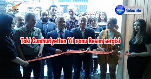 Video Haber: Toki Cumhuriyetten Yıl sonu Resim sergisi