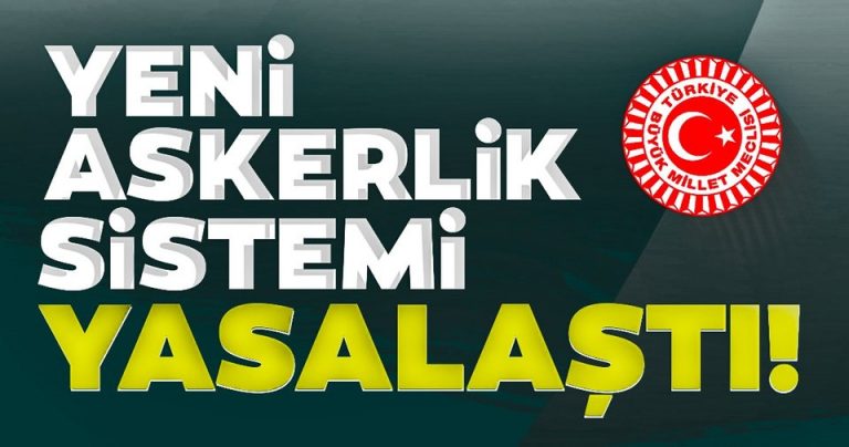 ASKER ALMA KANUNU TEKLİFİ YASALAŞTI