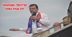 ( Video Haber) Ekrem İmamoğlu Silivri’de halka hitap etti
