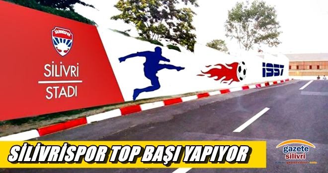 SİLİVRİSPOR TOP BAŞI YAPIYOR