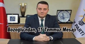 Bozoğlu’ndan 15 Temmuz Mesajı