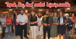 “Toprak, Ateş, Cam” eserleri beğeniye sunuldu