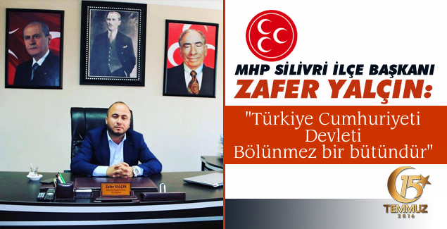 Zafer Yalçın’ın 15 Temmuz mesajı