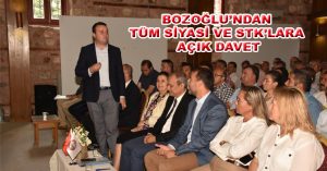BOZOĞLU’NDAN TÜM SİYASİ VE STK’LARA AÇIK DAVET