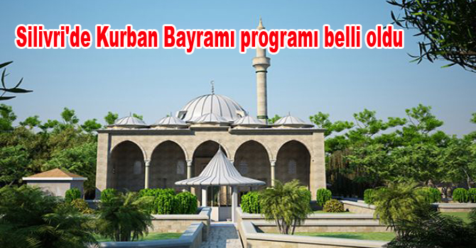 Silivri’de Kurban Bayramı programı belli oldu