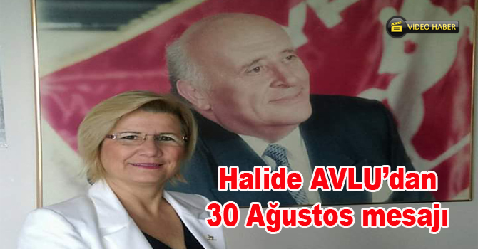 ( Video Haber) DP Silivri İlçe Başkanı Avlu’dan 30 Ağustos mesajı