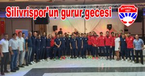 Silivrispor’un Gurur Gecesi