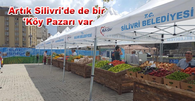 Artık Silivri’de de bir ‘Köy Pazarı var