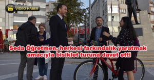 Seda Öğretmen, herkesi farkındalık yaratmak amacıyla bisiklet turuna davet etti