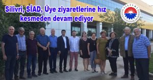 Silivri, SİAD, Üye ziyaretlerine hız kesmeden devam ediyor