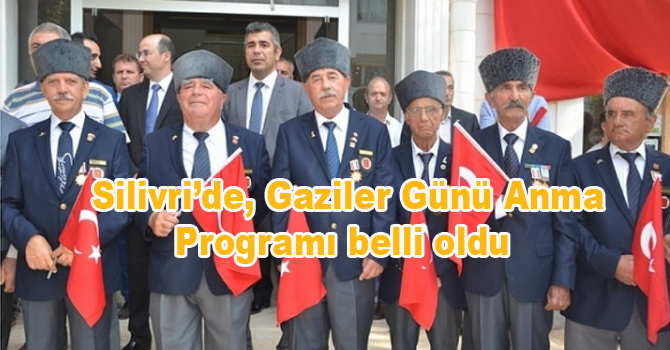 Silivri’de, Gaziler Günü Anma Programı belli oldu