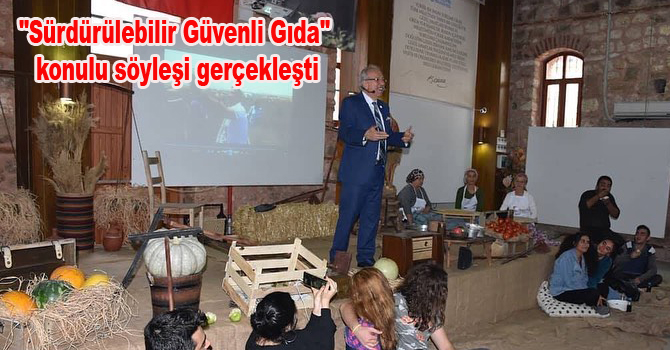 “Sürdürülebilir Güvenli Gıda” konulu söyleşi gerçekleşti