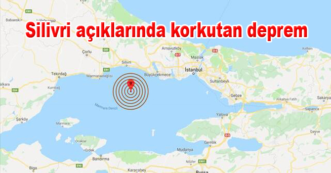 Silivri açıklarında korkutan deprem