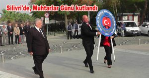 Silivri’de, Muhtarlar Günü kutlandı