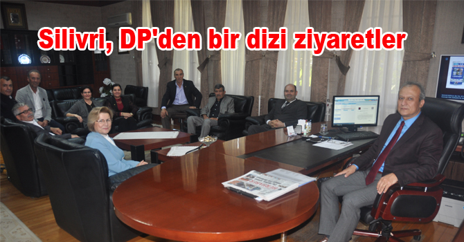 Silivri, DP’den bir dizi ziyaretler