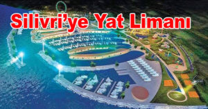 Silivri’ye Yat Limanı