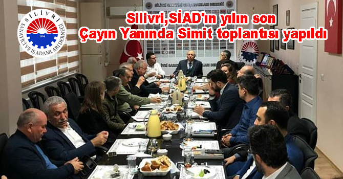 Silivri,SİAD’ın yılın son Çayın Yanında Simit toplantısı yapıldı