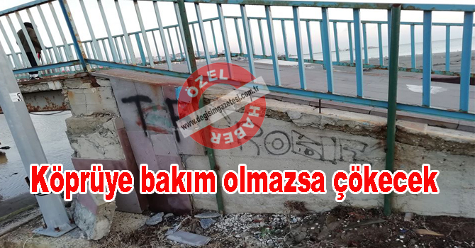 Köprüye bakım olmazsa çökecek