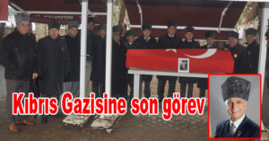 Kıbrıs Gazisine son görev