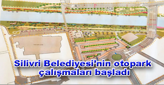 Silivri Belediyesi’nin otopark çalışmaları başladı