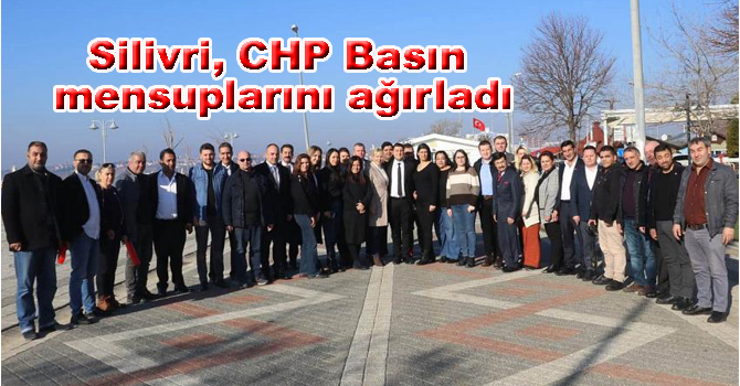 Silivri, CHP Basın mensuplarını ağırladı