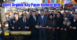 Silivri Organik Köy Pazarı hizmete girdi