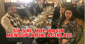 SİLİVRİ, MHP. BASIN MENSUPLARINI AĞIRLADI