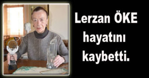 Lerzan Öke hayatını kaybetti