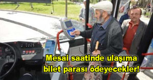 Mesai saatinde ulaşıma bilet parası ödeyecekler!