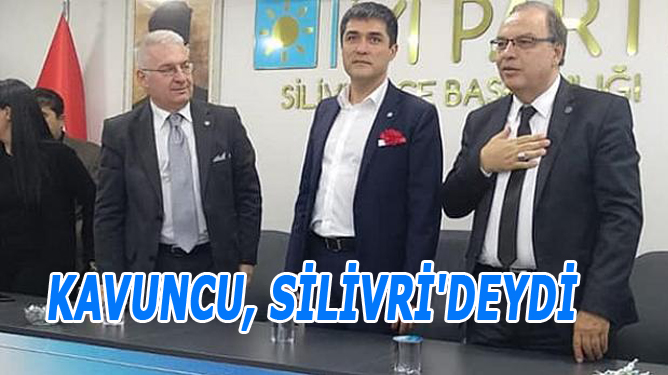 KAVUNCU, SİLİVRİ’DEYDİ