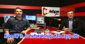 Küpe FM’in bu haftaki konuğu Kale Kayış oldu