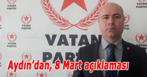 Aydın’dan, 8 Mart açıklaması