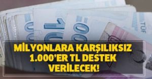 Milyonlara  Karşılıksız 1000’er Lira
