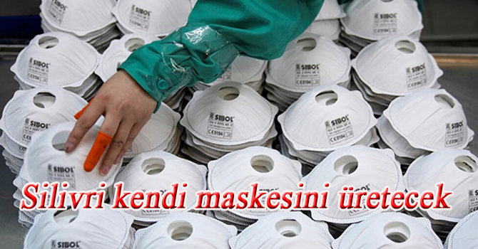 Silivri kendi maskesini üretecek