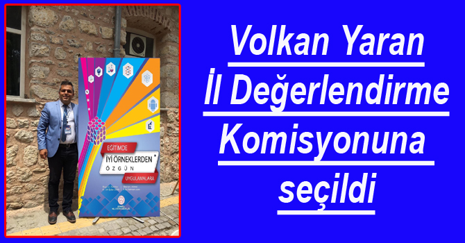 Yaran,  İL DEĞERLENDİRME KURULU’na seçildi.
