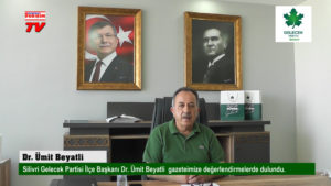 Dr. Ümit Beyatli, gazetemize değerlendirmelerde bulundu