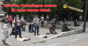 (Video Haber) Silivri’de, Normalleşme sonrası ilk cuma namazı kılındı